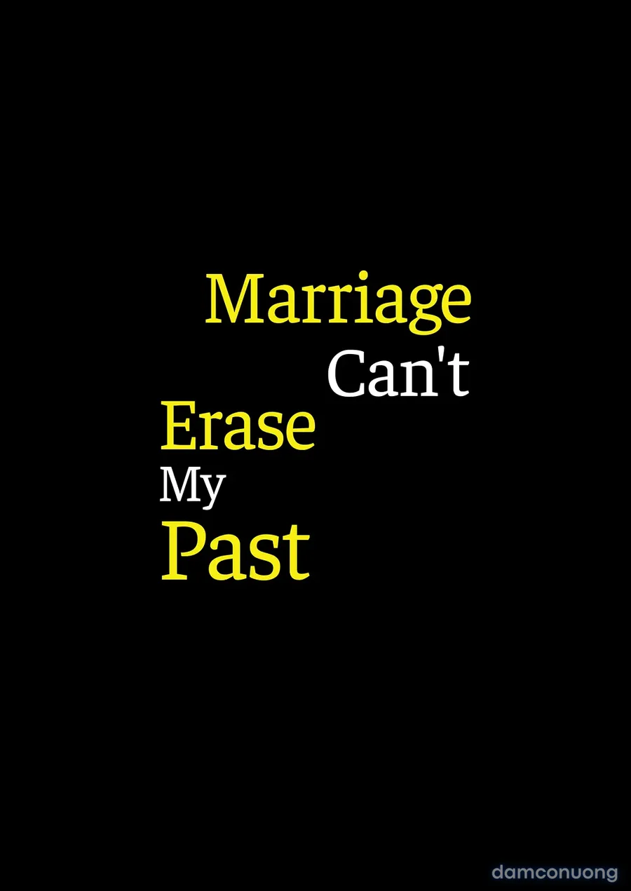 Hôn nhân chẳng thể xóa được quá khứ 