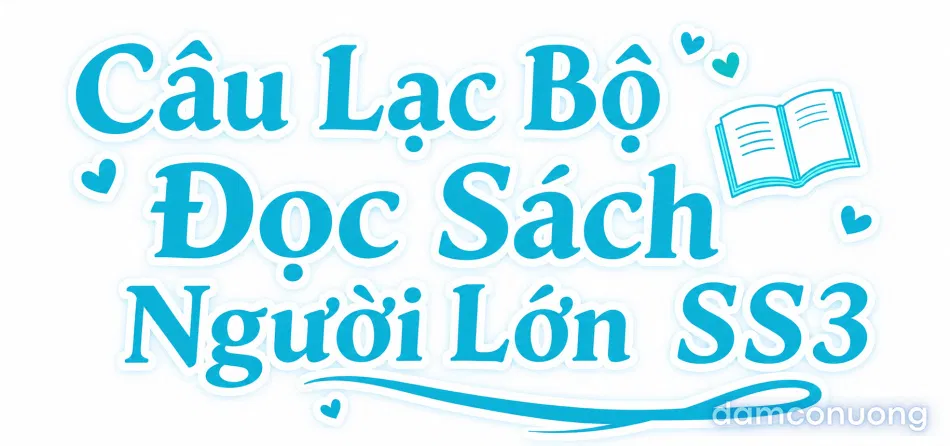[18+] - Câu Lạc Bộ Đọc Sách Người Lớn SS3 