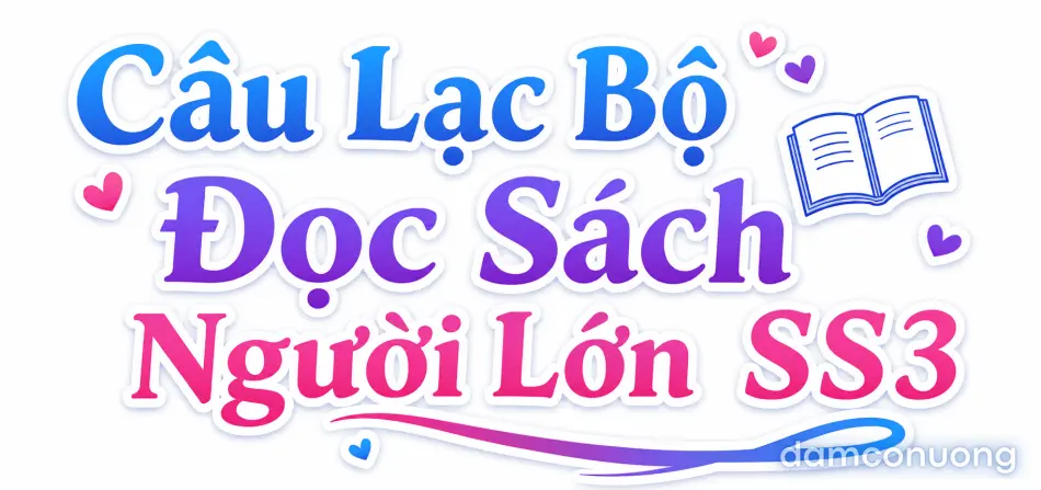 [18+] - Câu Lạc Bộ Đọc Sách Người Lớn SS3 