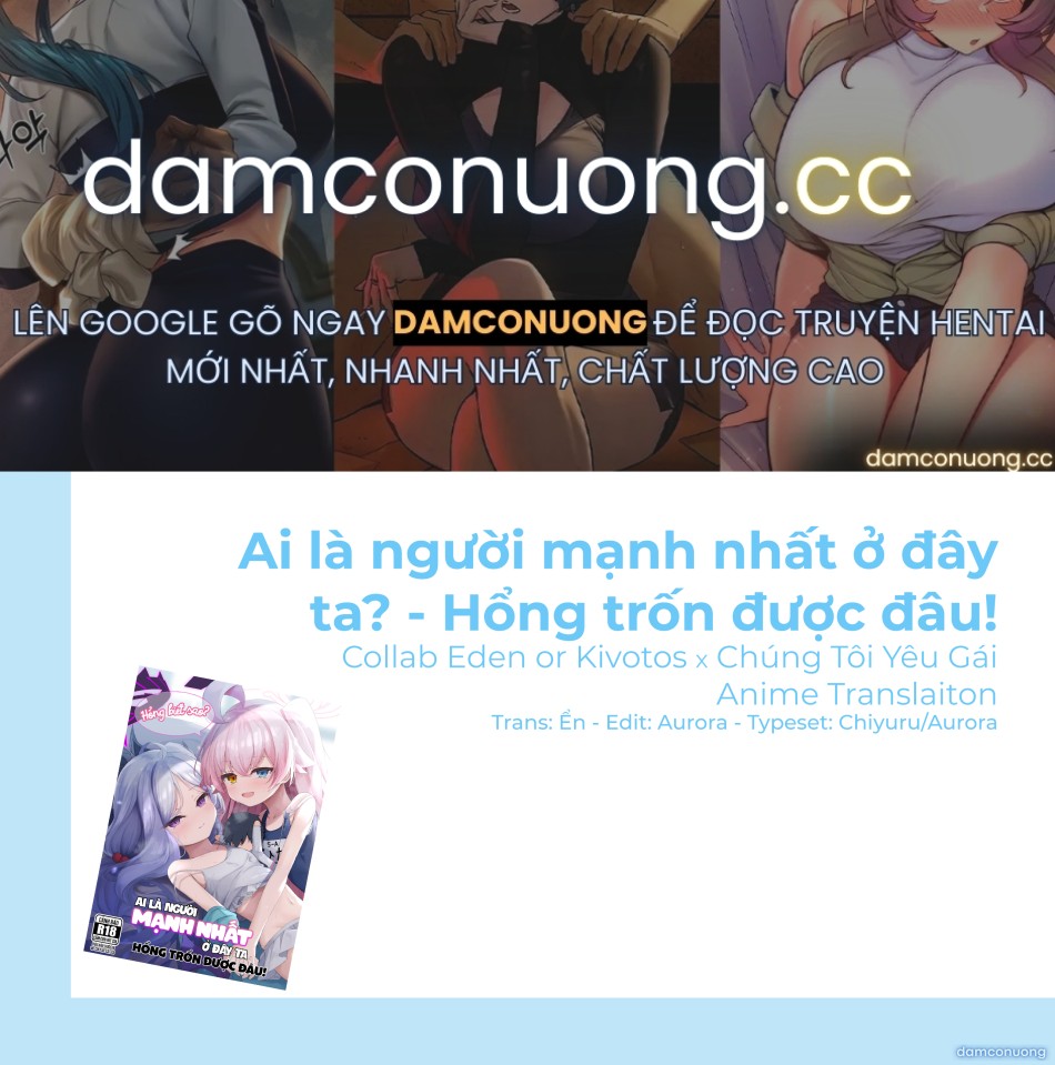 Ai là người mạnh nhất ở đây ta? - Hổng trốn được đâu! 