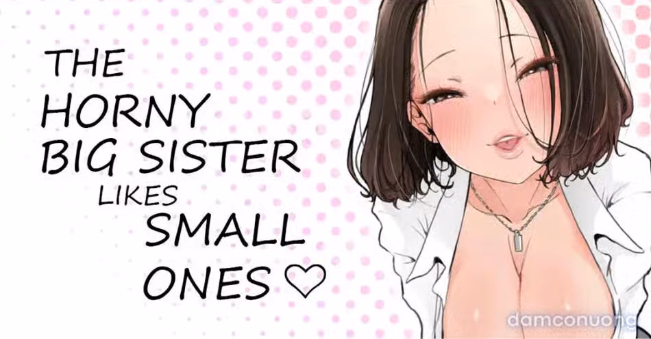 The Horny Big Sister Likes Small Ones 