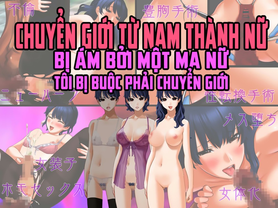 Bị ám bởi ma nữ tôi bị buộc phải chuyển giới! 