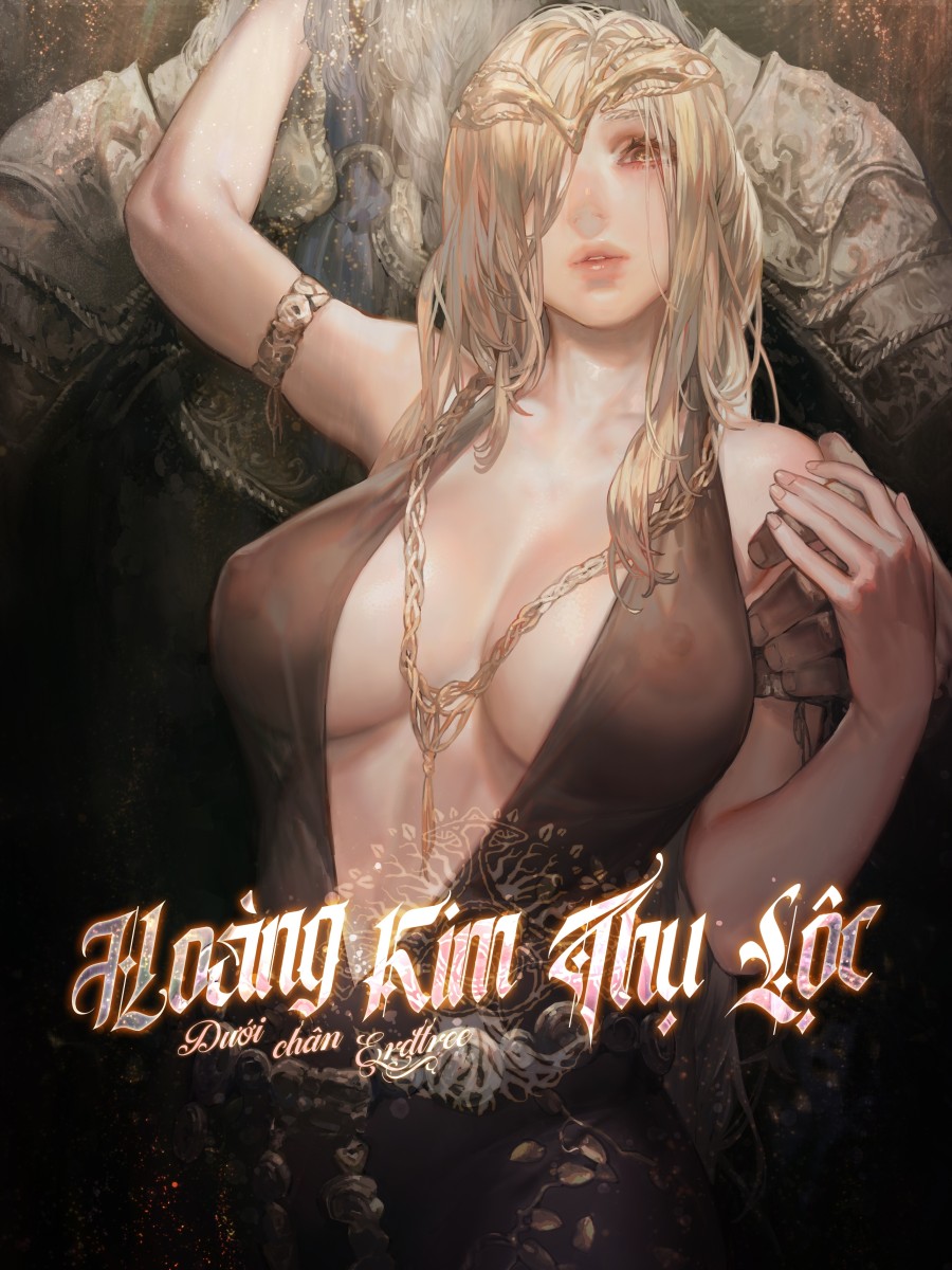 Hoàng Kim Thụ Lộc ~Dưới chân Erdtree~ 