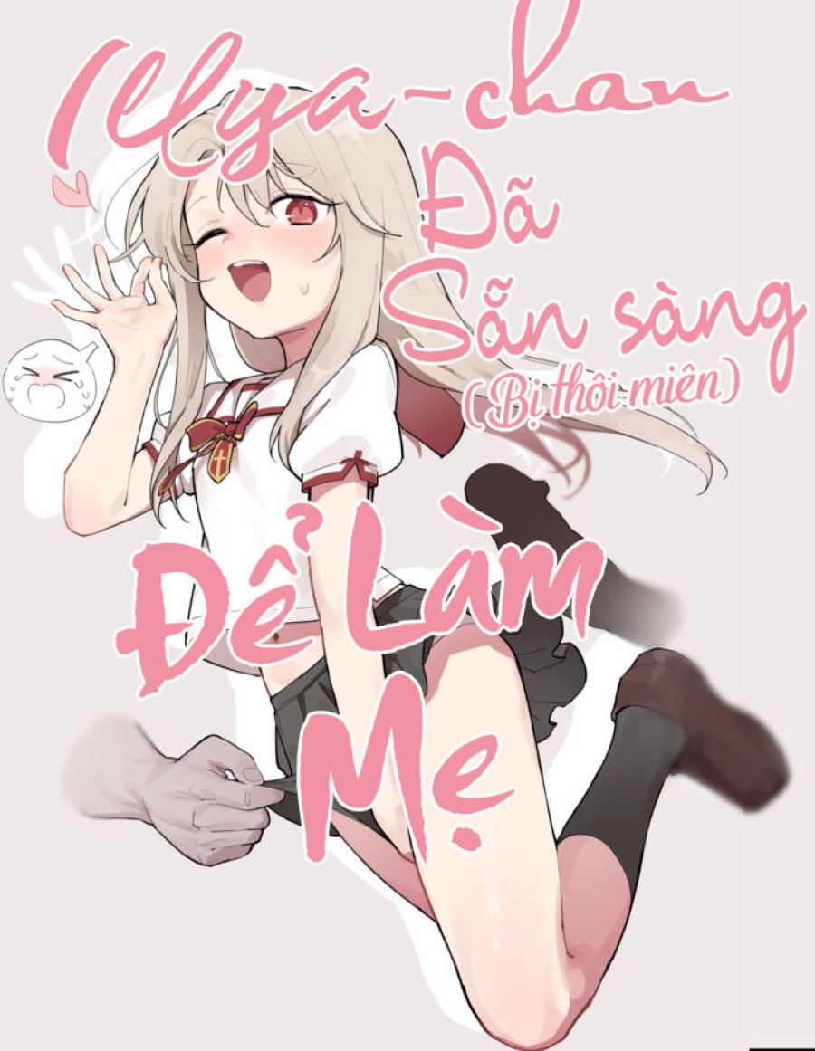 Illya-chan đã sẵn sàng để làm mẹ 