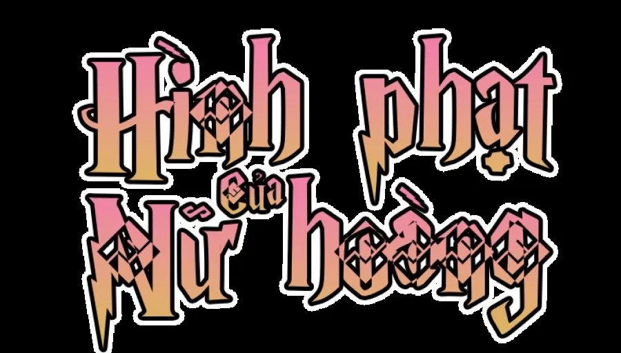 Hình phạt của nữ hoàng! 