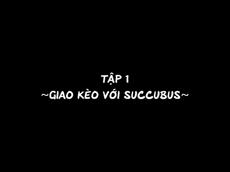 Giao kèo với Succubus. Phụ nữ trên thế giới là của bạn !! 