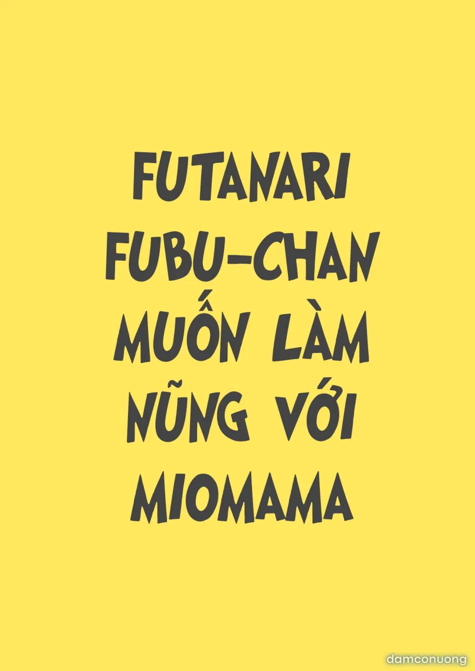 Fubu-chan muốn làm nũng với Miomama 